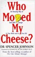 Who moved my cheese?