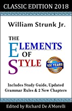 The Elements of Style: Classic Edition (2018): With Editor's Notes, New Chapters & Study Guide