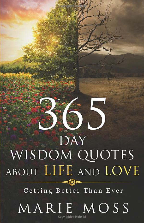 Wonder, 365 Days Wisdom Quotes about Life and Love: Getting Better Than Ever 